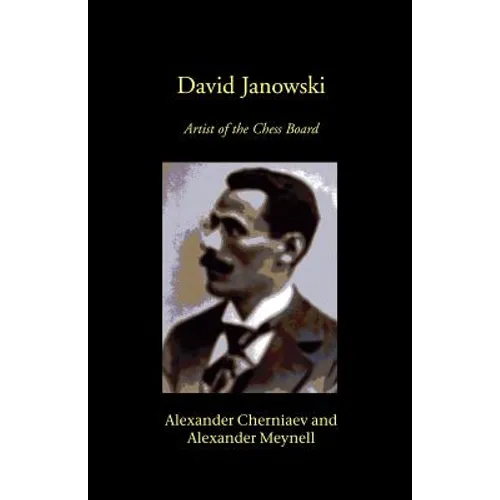 David Janowski: Artist of the Chess Board - Paperback