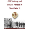 OSS Training and Service Abroad in World War II - Paperback