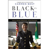 Black in Blue: Lessons on Leadership, Breaking Barriers, and Racial Reconciliation - Hardcover