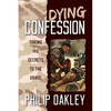 Dying Confession: Taking His Secrets to the Grave - Paperback