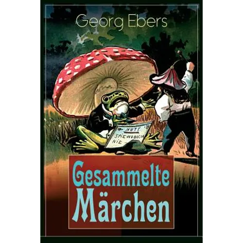 Gesammelte Märchen: Das Elixir, Die Graue Locke, Die Nüsse - Weihnachtsmärchen Für Meine Kinder Und Enkel - Paperback