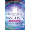 Discovering Your Past Lives Made Easy: Connect with Your Past Lives to Create Positive Change - Paperback