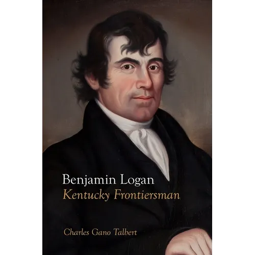 Benjamin Logan: Kentucky Frontiersman - Paperback
