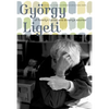 György Ligeti: Of Foreign Lands and Strange Sounds - Hardcover