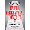Extraterrestrial Contact: What to Do When You've Been Abducted - Paperback