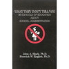 What They Don't Tell You in Schools of Education about School Administration - Paperback