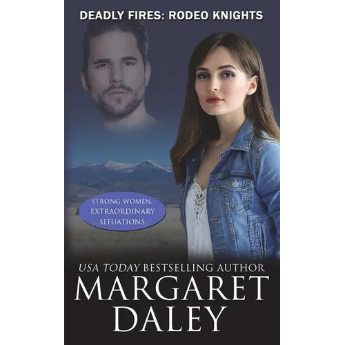 Deadly Fires: Rodeo Knights, A Western Romance Novel - Paperback