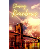Chasing Rainbows - Paperback