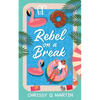 Rebel on a Break - Paperback
