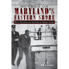 Murder on Maryland's Eastern Shore: Race, Politics and the Case of Orphan Jones - Hardcover