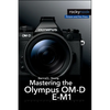 Mastering the Olympus Om-D E-M1 - Paperback