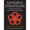 Samurai Strategies: 42 Martial Secrets from Musashi's Book of Five Rings (the Samurai Way of Winning!) - Hardcover