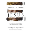 Rediscovering Jesus: An Introduction to Biblical, Religious and Cultural Perspectives on Christ - Hardcover