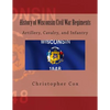 History of Wisconsin Civil War Regiments: Artillery, Cavalry, and Infantry - Paperback