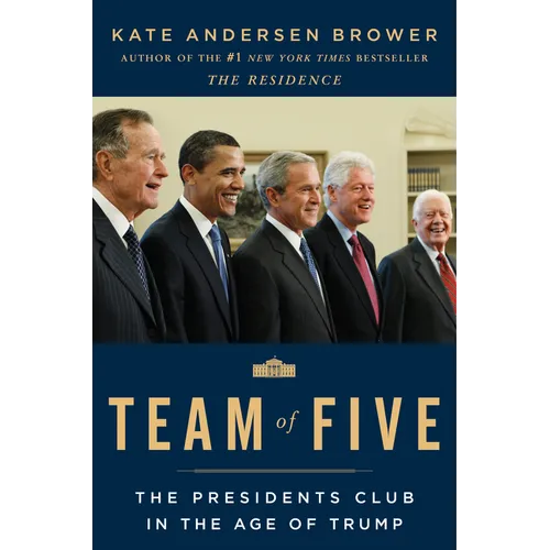 Team of Five: The Presidents Club in the Age of Trump - Paperback