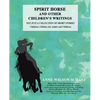 Spirit Horse and Other Children's Writings: Not Just a Collection of Short Stories, Children's Edition (For Adults and Children - Paperback