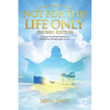 Not For This Life Only: A Study for Growth Into Maturity as a Child of God - for today and for eternity - Paperback