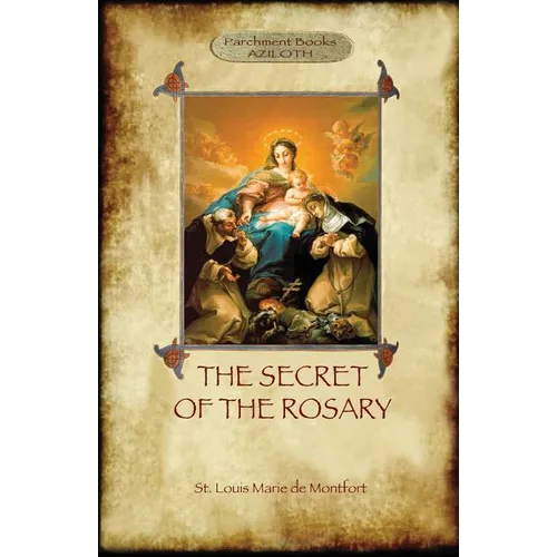 The Secret of the Rosary: a classic of Marian devotion (Aziloth Books) - Paperback