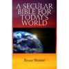 A Secular Bible For Today's World - Paperback