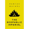 The Acephalic Imperial - Paperback