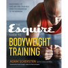 The Esquire Guide to Bodyweight Training: Calisthenics to Look and Feel Your Best from the Boardroom to the Bedroom - Paperback
