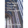 The Sainte Chapelle Church Photographs - Paperback