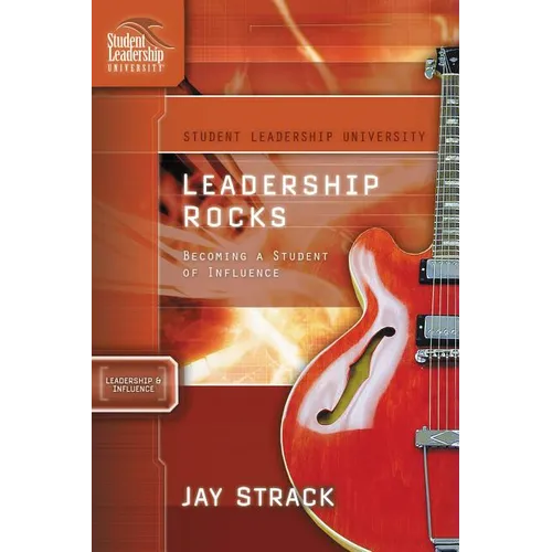 Leadership Rocks: Becoming a Student of Influence - Paperback