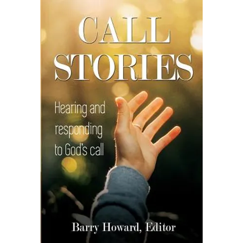 Call Stories: Hearing and responding to God's call - Paperback