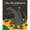 I Am a Tyrannosaurus - Hardcover