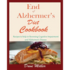 End Of Alzheimer Cookbook: Recipes to help in Reversing Cognitive Impairment and Alzheimer's Disease. - Paperback