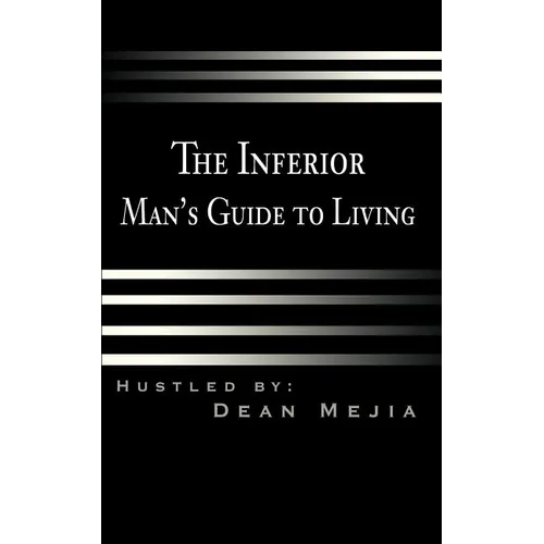 The Inferior Man's Guide to Living - Paperback