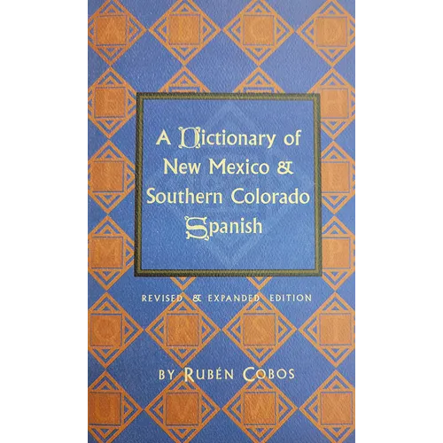A Dictionary of New Mexico and Southern Colorado Spanish - Paperback