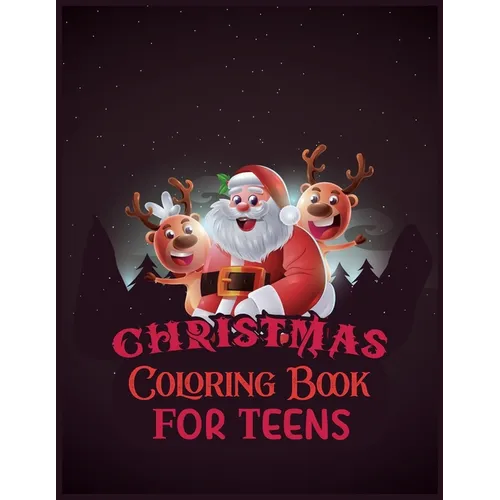 Christmas Coloring Book For Teens: Activity Coloring Book for Adults and Teens: 8.5x 11 Inches - Paperback