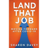 Land That Job - Moving Forward After Covid-19 - Paperback