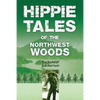 Hippie Tales of the Northwest Woods - Paperback