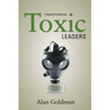 Transforming Toxic Leaders - Hardcover