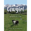 Cowgirl: The Life & Times of a Special Border Collie - Hardcover