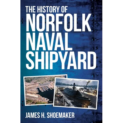 The History of Norfolk Naval Shipyard - Paperback