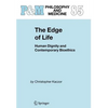 The Edge of Life: Human Dignity and Contemporary Bioethics - Hardcover