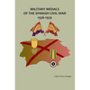 Military Medals of the Spanish Civil War: 1936-1939 - Paperback