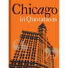 Chicago in Quotations - Hardcover