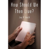 How Should We Then Live? - Paperback