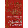 A Free and Ordered Space: The Real World of the University - Paperback