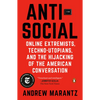 Antisocial: Online Extremists, Techno-Utopians, and the Hijacking of the American Conversation - Paperback
