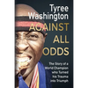 Against All Odds: The Story of a World Champion who Turned his Trauma into Triumph - Paperback