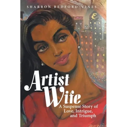 Artist Wife: A Suspense Story of Love, Intrigue, and Triumph - Hardcover