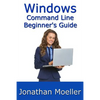 The Windows Command Line Beginner's Guide - Second Edition - Paperback