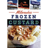 Milwaukee Frozen Custard - Paperback