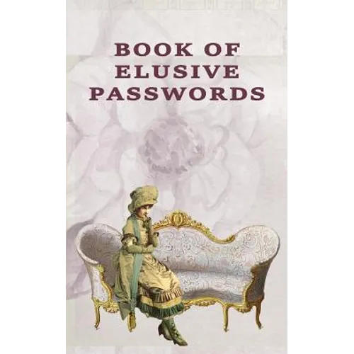 Book of Elusive Passwords: Internet security password with 312 sections for internet passwords for addresses and usernames, humorous cover A-Z index - Paperback