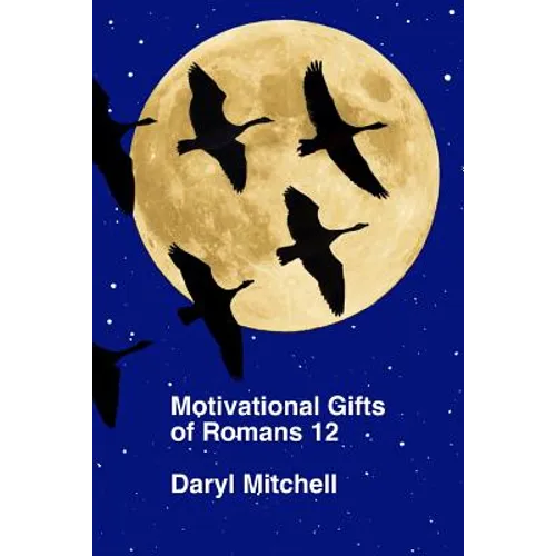 Motivational Gifts of Romans 12 - Paperback